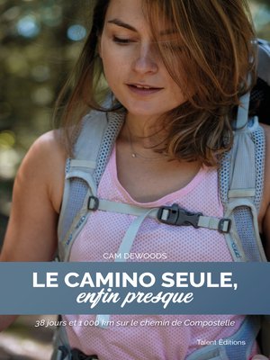 cover image of Le Camino seule, enfin presque